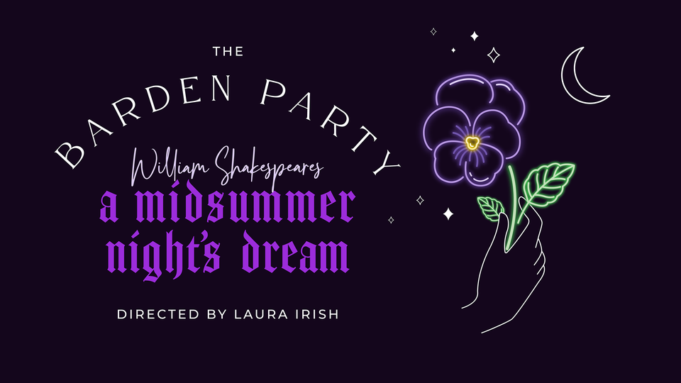 THE BARDEN PARTY- A MIDSUMMER NIGHTS DREAM AT THE BOATHOUSE 🗓